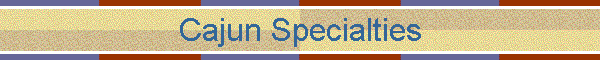 Cajun Specialties