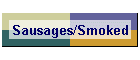 Sausages/Smoked
